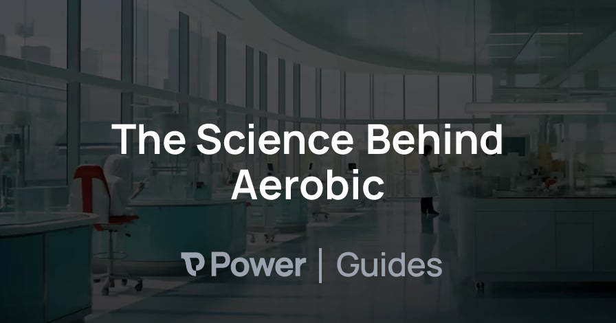 Header Image for The Science Behind Aerobic