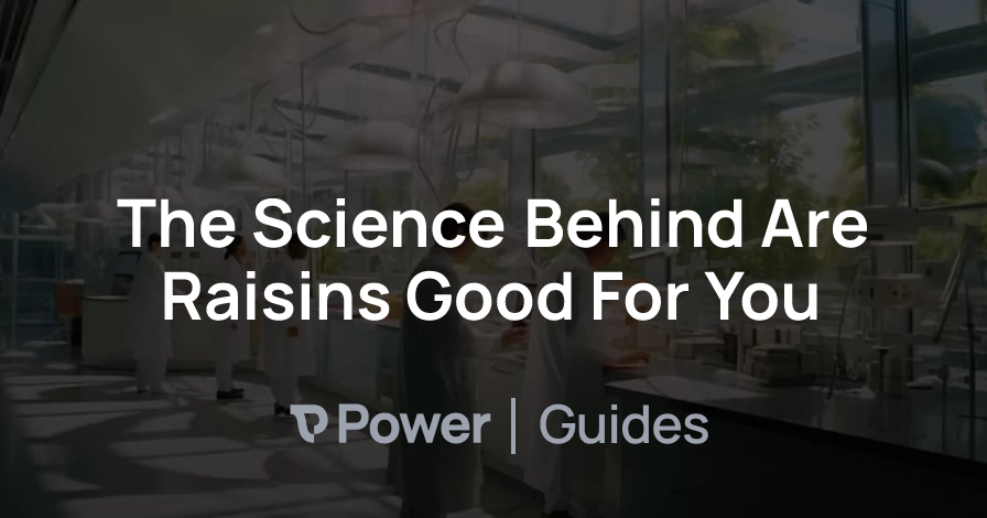 Header Image for The Science Behind Are Raisins Good For You