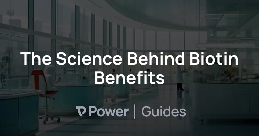 Header Image for The Science Behind Biotin Benefits