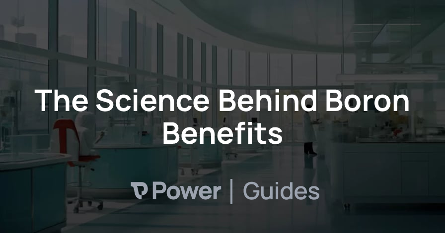 Header Image for The Science Behind Boron Benefits