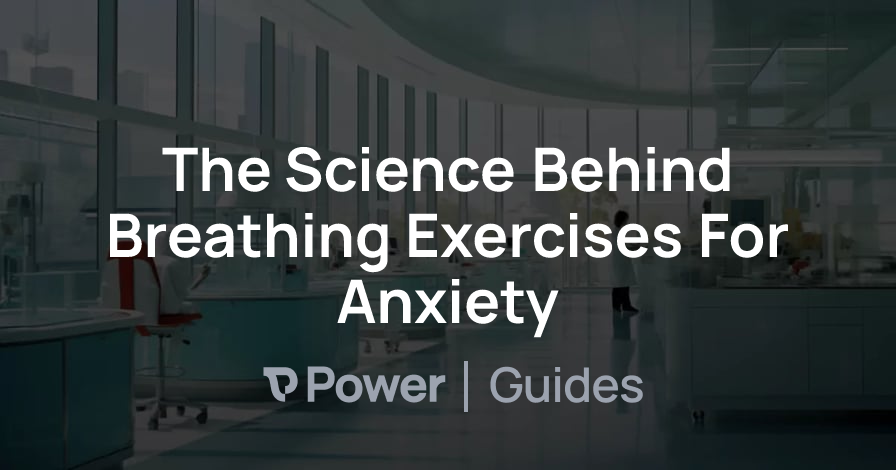 Header Image for The Science Behind Breathing Exercises For Anxiety