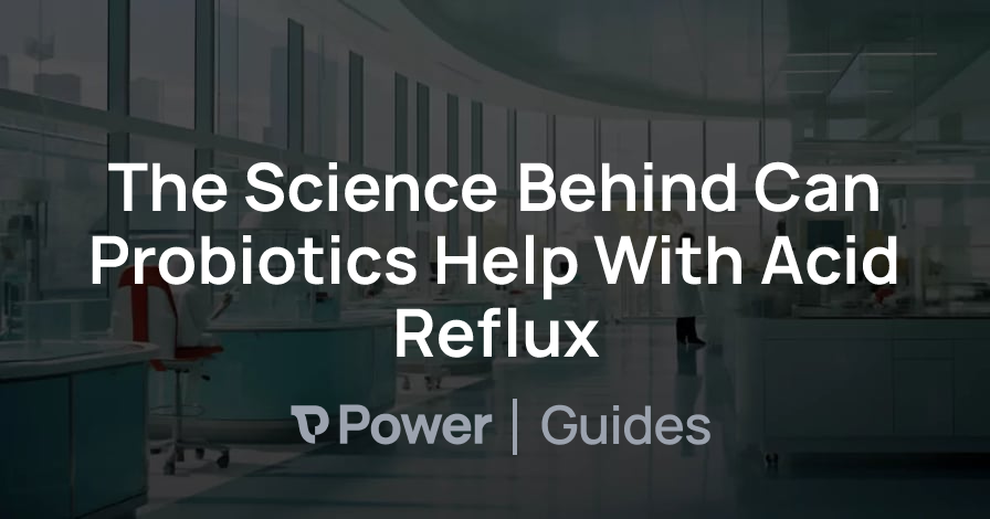 Header Image for The Science Behind Can Probiotics Help With Acid Reflux