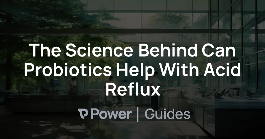 Header Image for The Science Behind Can Probiotics Help With Acid Reflux