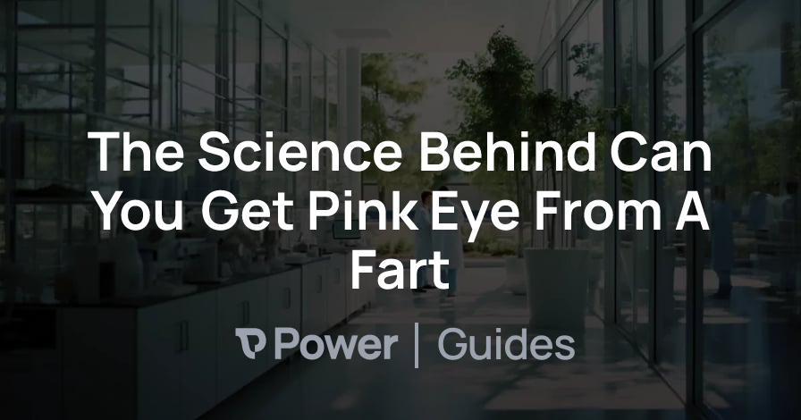 Header Image for The Science Behind Can You Get Pink Eye From A Fart