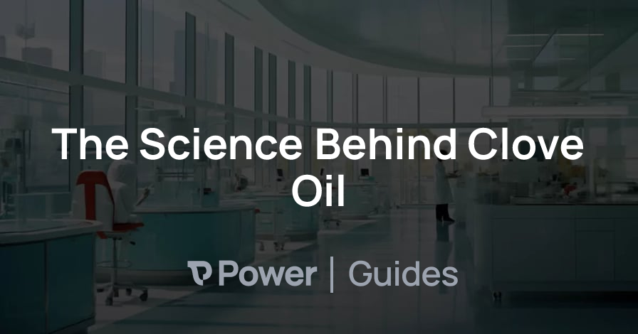 Header Image for The Science Behind Clove Oil