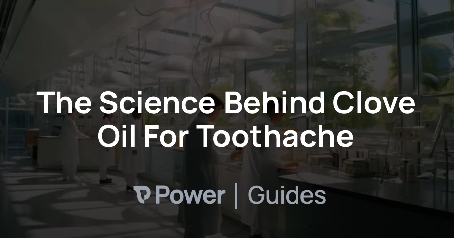 Header Image for The Science Behind Clove Oil For Toothache