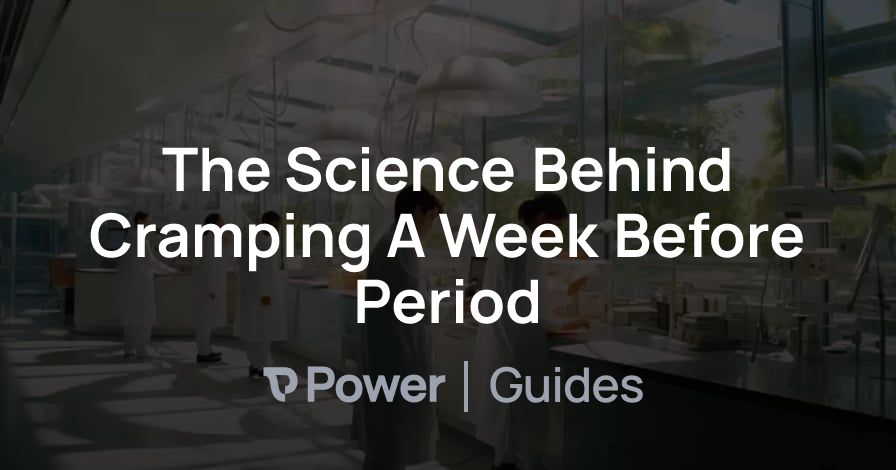 Header Image for The Science Behind Cramping A Week Before Period