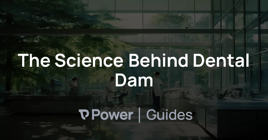 Header Image for The Science Behind Dental Dam