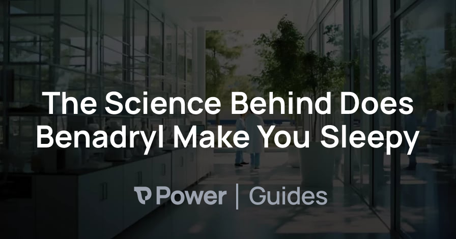 Header Image for The Science Behind Does Benadryl Make You Sleepy