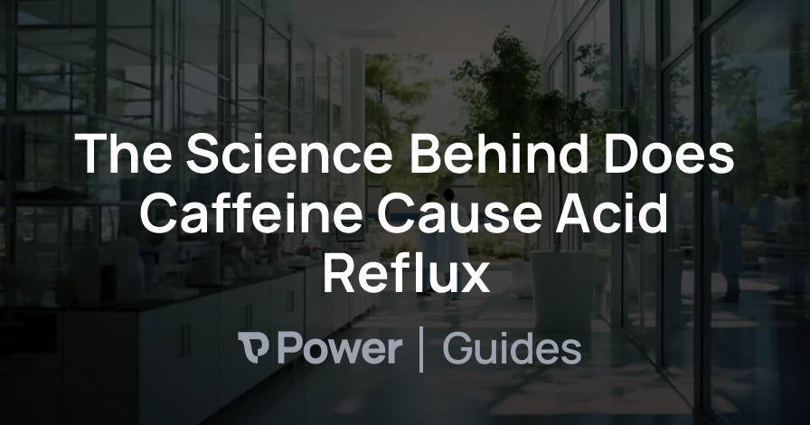 Header Image for The Science Behind Does Caffeine Cause Acid Reflux