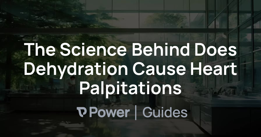 Header Image for The Science Behind Does Dehydration Cause Heart Palpitations