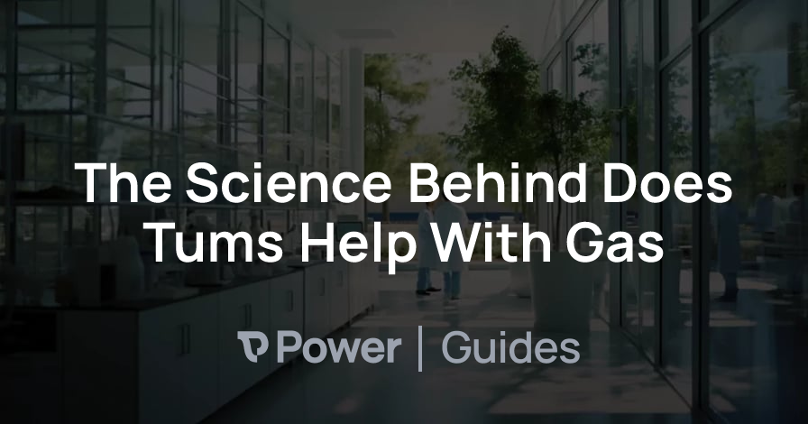 Header Image for The Science Behind Does Tums Help With Gas