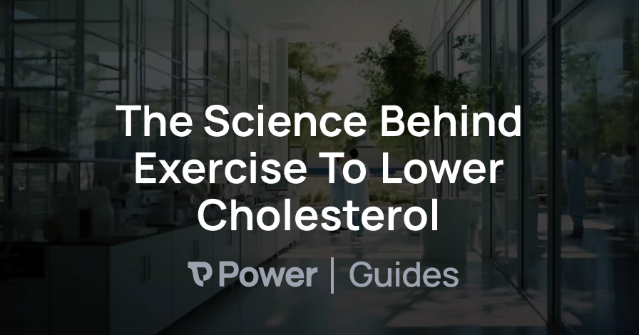 Header Image for The Science Behind Exercise To Lower Cholesterol