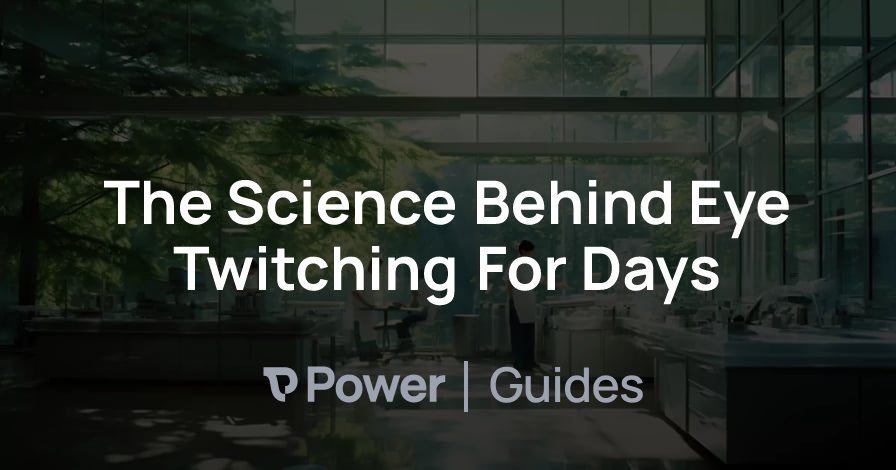 Header Image for The Science Behind Eye Twitching For Days