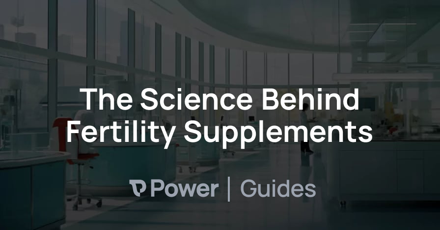 Header Image for The Science Behind Fertility Supplements