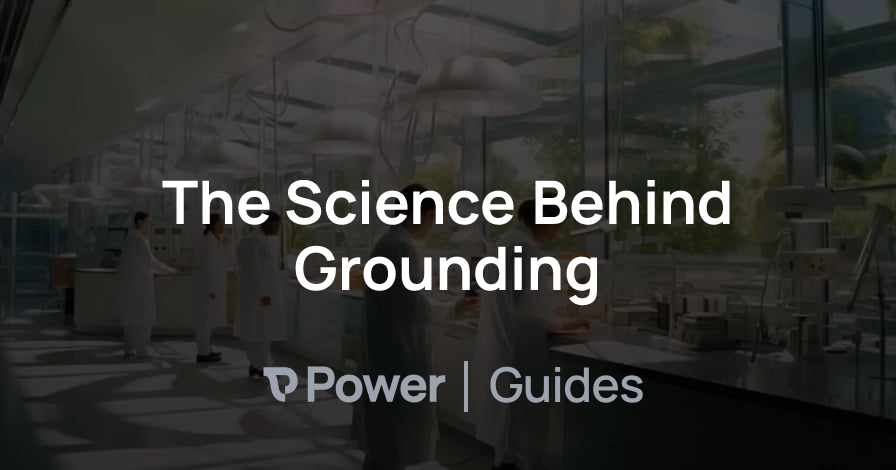 Header Image for The Science Behind Grounding