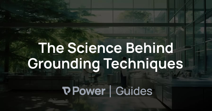 Header Image for The Science Behind Grounding Techniques