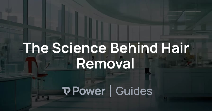 Header Image for The Science Behind Hair Removal