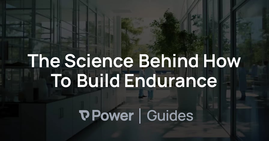 Header Image for The Science Behind How To Build Endurance