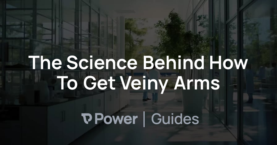 Header Image for The Science Behind How To Get Veiny Arms