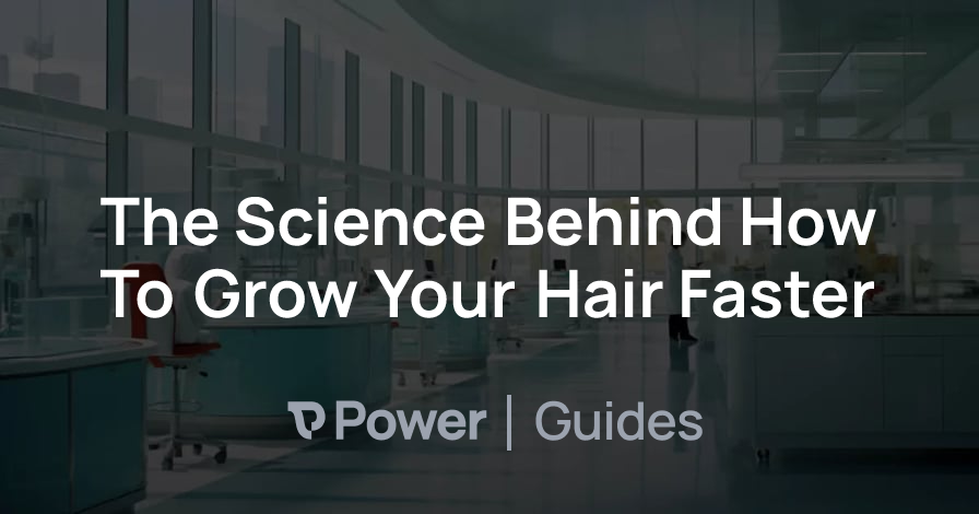 Header Image for The Science Behind How To Grow Your Hair Faster