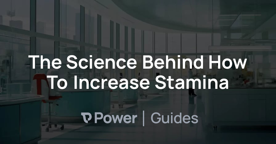 Header Image for The Science Behind How To Increase Stamina