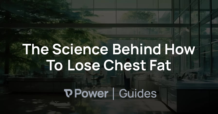 Header Image for The Science Behind How To Lose Chest Fat