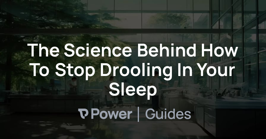 Header Image for The Science Behind How To Stop Drooling In Your Sleep