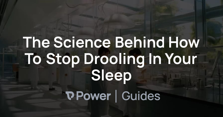 Header Image for The Science Behind How To Stop Drooling In Your Sleep