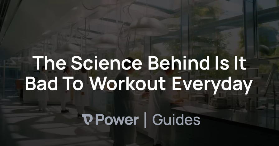 Header Image for The Science Behind Is It Bad To Workout Everyday