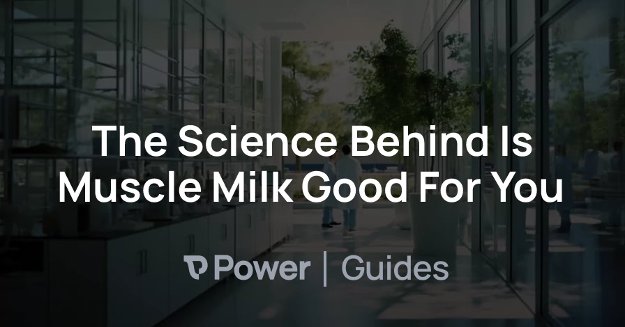 Header Image for The Science Behind Is Muscle Milk Good For You