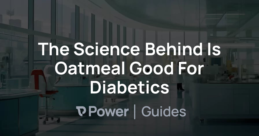 Header Image for The Science Behind Is Oatmeal Good For Diabetics