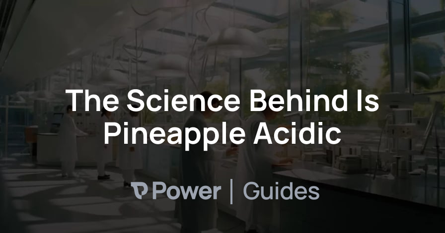 Header Image for The Science Behind Is Pineapple Acidic