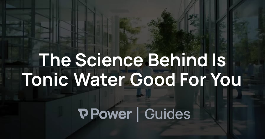 Header Image for The Science Behind Is Tonic Water Good For You