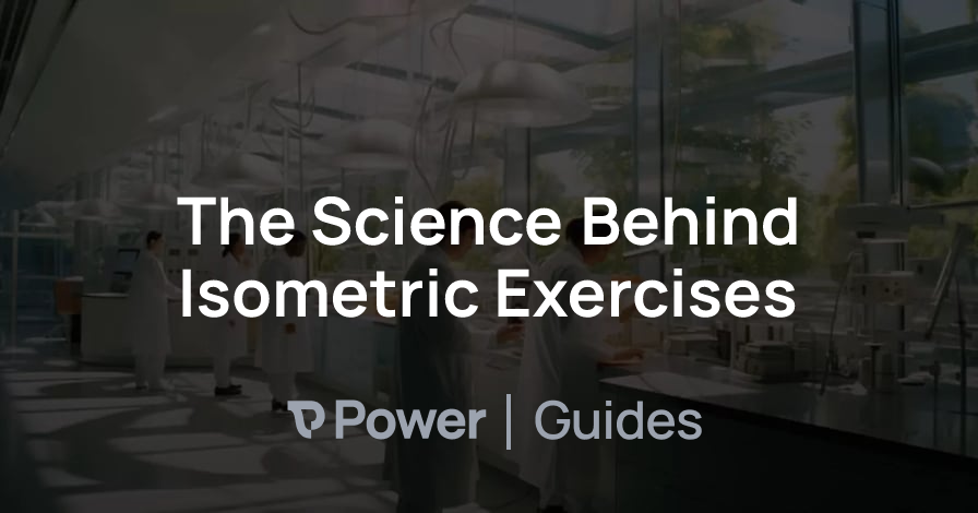 Header Image for The Science Behind Isometric Exercises