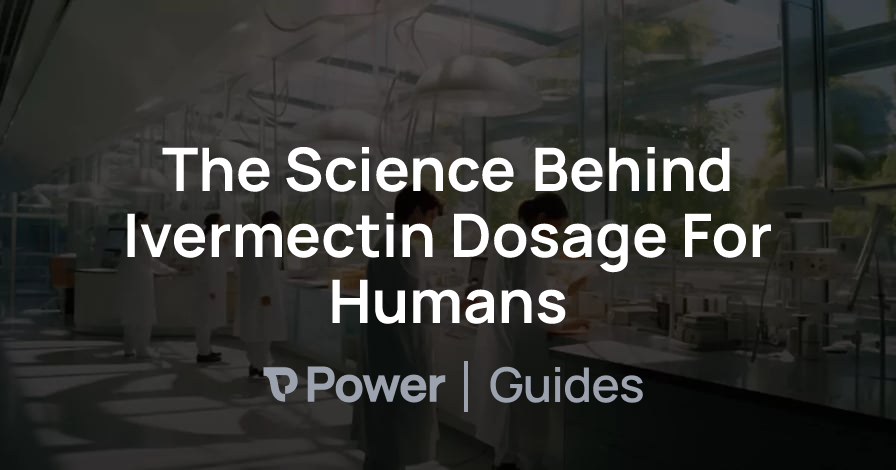 Header Image for The Science Behind Ivermectin Dosage For Humans