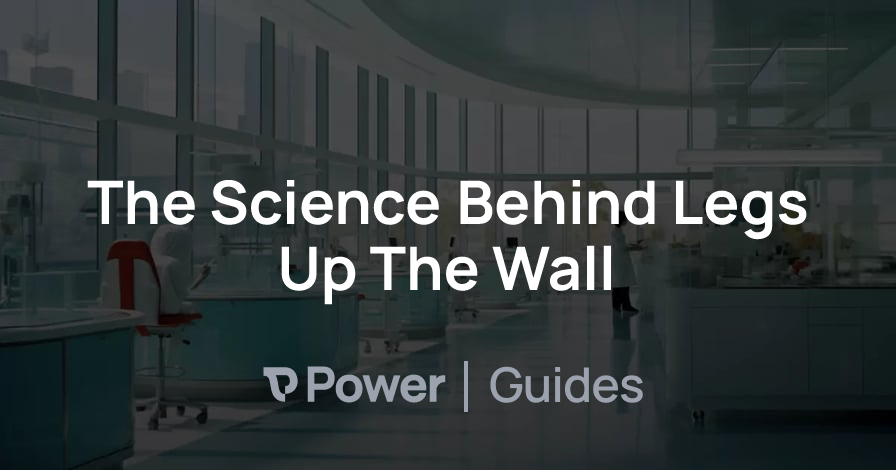 Header Image for The Science Behind Legs Up The Wall