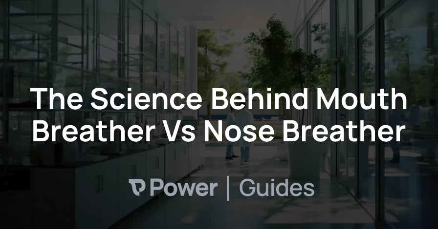 Header Image for The Science Behind Mouth Breather Vs Nose Breather