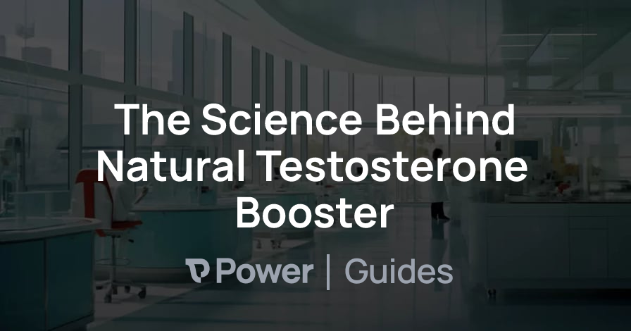 Header Image for The Science Behind Natural Testosterone Booster