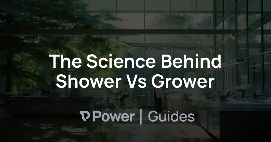 Header Image for The Science Behind Shower Vs Grower