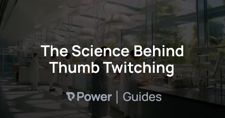 Header Image for The Science Behind Thumb Twitching