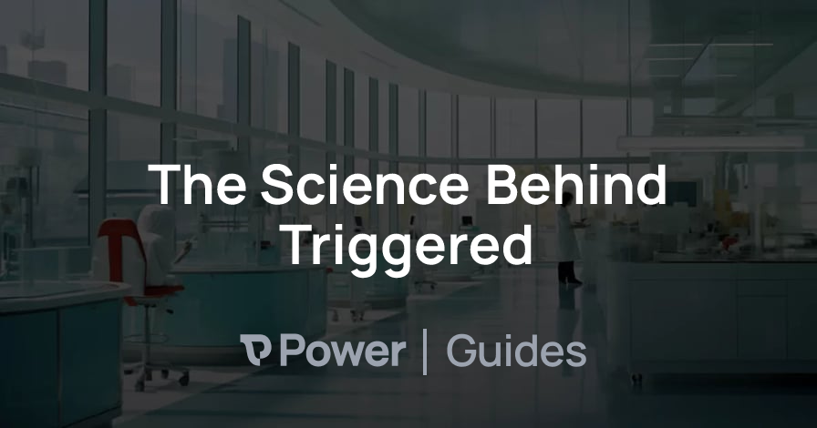 Header Image for The Science Behind Triggered