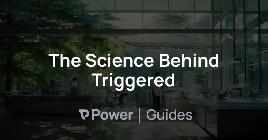 Header Image for The Science Behind Triggered