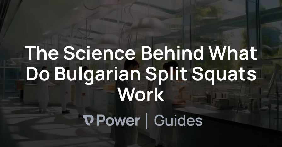 Header Image for The Science Behind What Do Bulgarian Split Squats Work