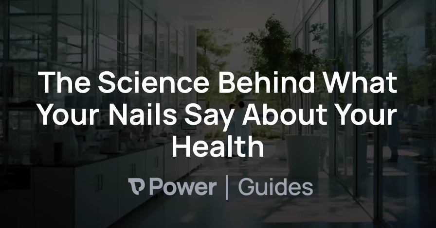 Header Image for The Science Behind What Your Nails Say About Your Health