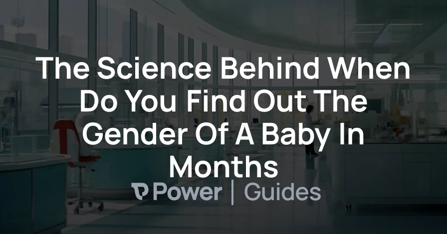 Header Image for The Science Behind When Do You Find Out The Gender Of A Baby In Months