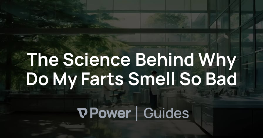 Header Image for The Science Behind Why Do My Farts Smell So Bad