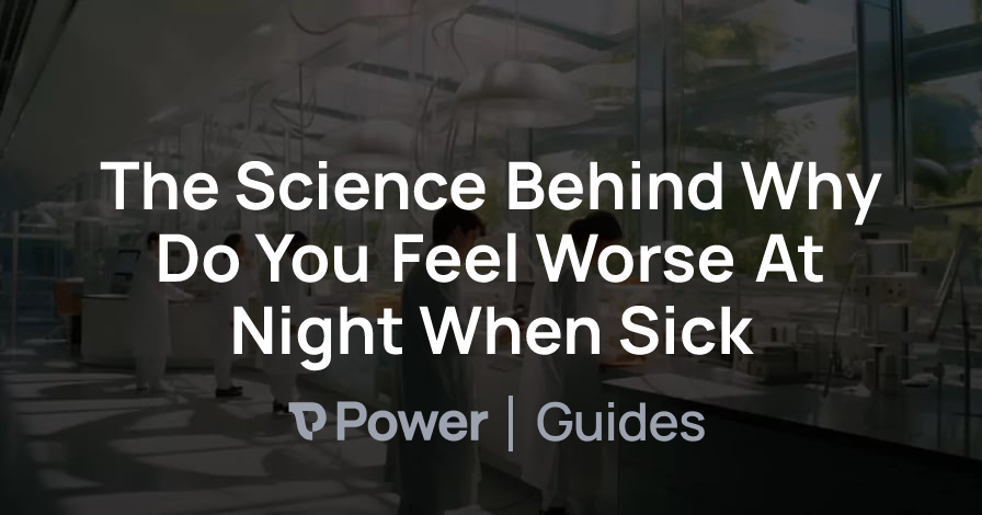 Header Image for The Science Behind Why Do You Feel Worse At Night When Sick