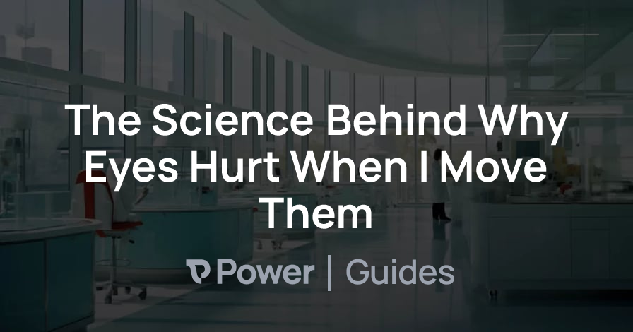 Header Image for The Science Behind Why Eyes Hurt When I Move Them