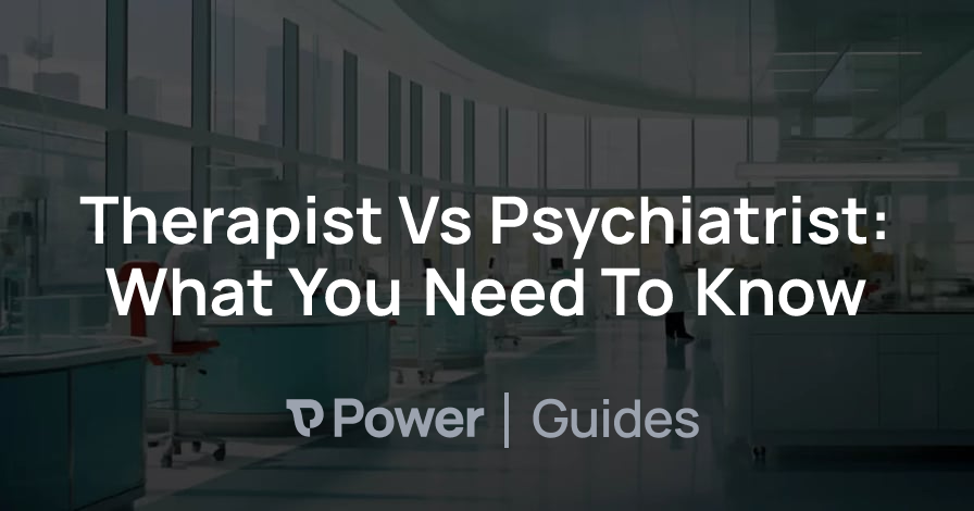 Header Image for Therapist Vs Psychiatrist: What You Need To Know